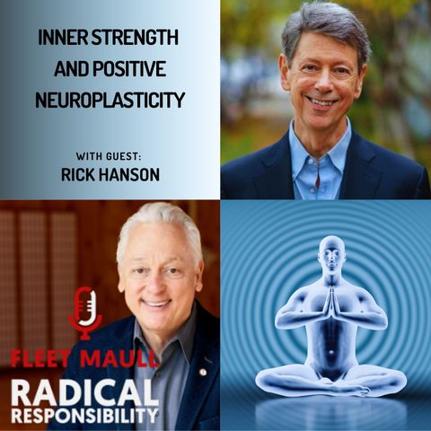 EP 194: Rick Hanson | Inner Strength and Positive Neuroplasticity