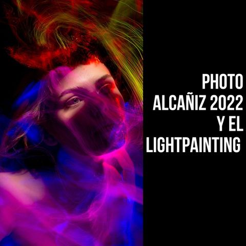 Photo Alcañiz 2022 y el Lightpainting