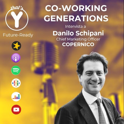 "Co-Working Generations" con Danilo Schipani COPERNICO [Future-Ready]