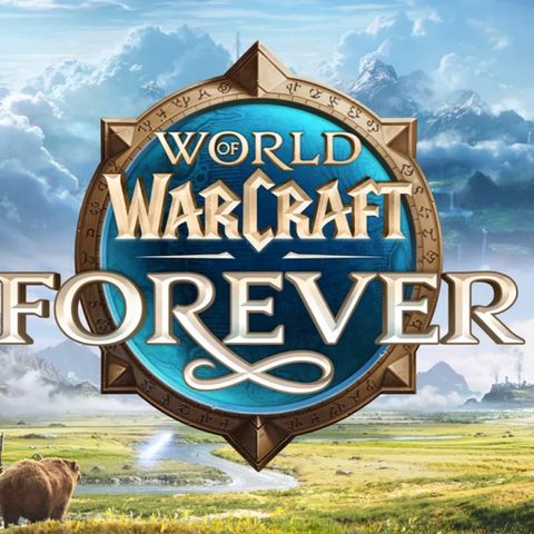 About WoW: Forever...