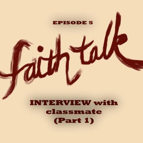 Episode 5 - Interview with classmate (Part 1)