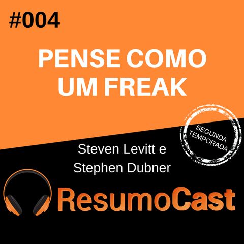 T2#004 Pense como um freak | Steven Levitt e Stephen Dubner