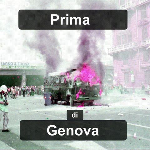 Prima di Genova  -  ep. 1 (La scelta di Genova come sede del G8 e le preoccupazioni per la gestione della sicurezza)