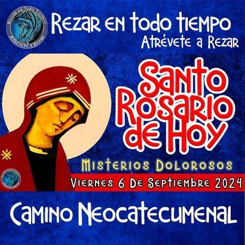 SANTO ROSARIO DE HOY, VIERNES 6 DE SEPTIEMBRE 2024🌹MISTERIOS DOLOROSOS. Rosario a la Virgen María.🌹