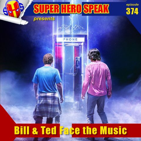 #374: Bill & Ted Face the Music