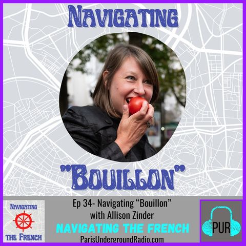 Ep 34 - Navigating “Bouillon” with Allison Zinder