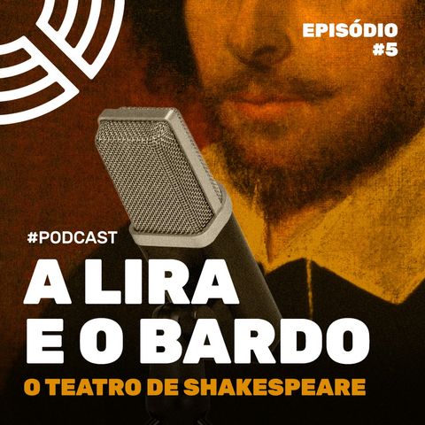 Episódio 5 - O teatro de Shakespeare