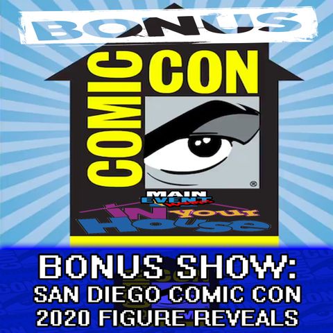 BONUS: San Diego Comic Con 2020 Figure Reveals