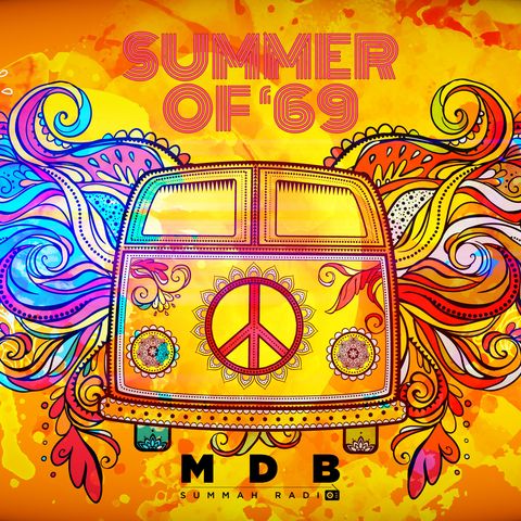 MDB Summah Radio | Ep. 69 "Summah of '69"
