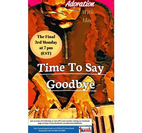 ADORATION with Mac: Time To Say Goodbye