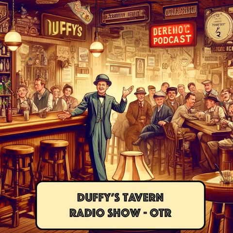 ARCHIE GOES TO THE O  an episode of Duffy's Tavern - radio show OTR