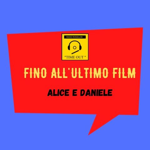 Fino all'ultimo film - Daniele e Alice #3