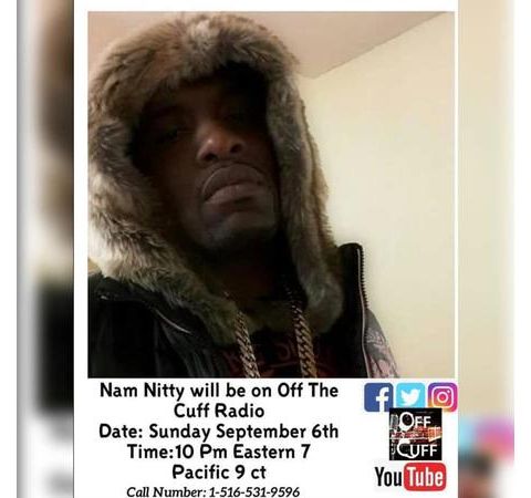 OFF THE CUFF RADIO- RHYMRCKA AND NAM NITTY DOUBLE HEADER(332 and 333)