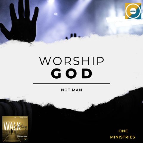 Worship God Not Man - God Reigns Forever | NaRon Tillman