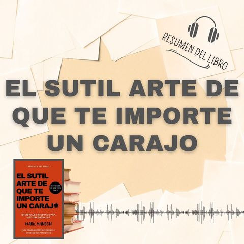 EL SUTIL ARTE DE QUE TE IMPORTE UN CARAJO 📗 Resumen del Libro - Ideas Clave de MARK MANSON (Baja tu PDF📥)