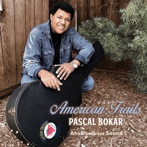 Pascal Bokar Afro Blue Grazz Band Releases The Album American Trails