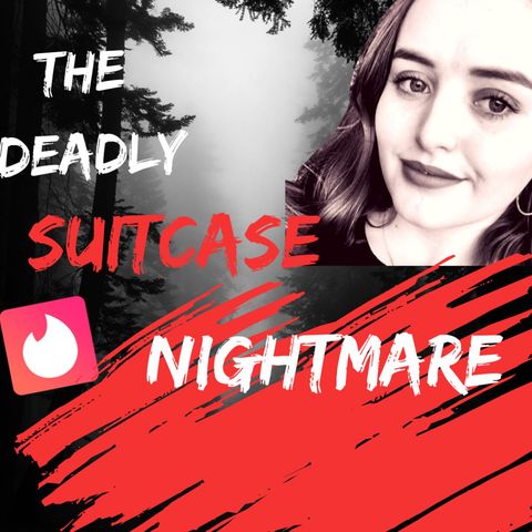 The Deadly Suitcase: A Tinder Horror Story