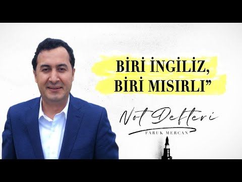 BİRİ İNGİLİZ, BİRİ MISIRLI - NOT DEFTERİ  FARUK MERCAN