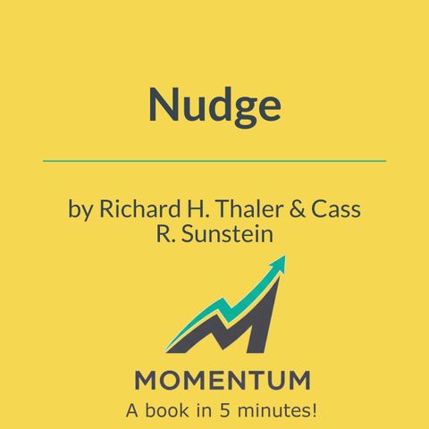 Nudge: How to make better choices without thinking (Richard H. Thaler & Cass R. Sunstein)