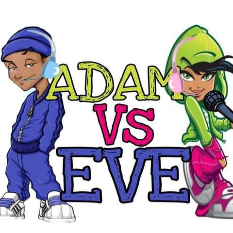 Adam Vs Eve Podcast 04242022