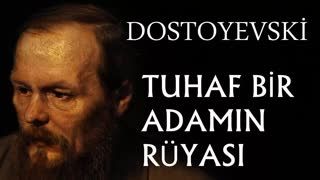 Tuhaf Bir Adamın Rüyası  tek parça Fyodor Dostoyevski sesli kitap