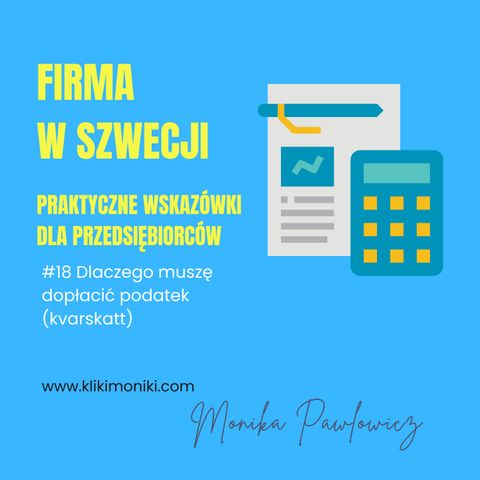 #18 Dlaczego muszę dopłacić podatek dochodowy (kvarskatt)?