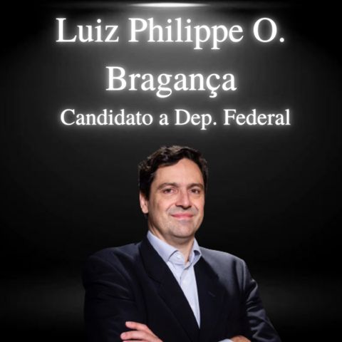 Luiz Philippe de Orleans e Bragança, candidato a Dep. Federal - EP#32