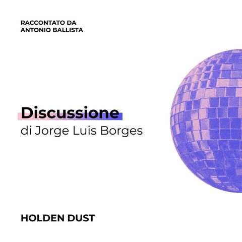 Discussione di Jorge Luis Borges raccontato da Antonio Ballista