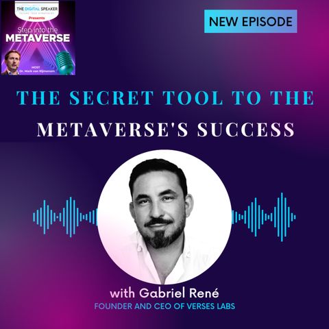 The Secret Tool to the Metaverse's Success with Gabriel René - Step into the Metaverse podcast: EP32