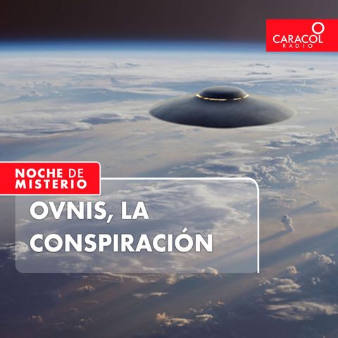 Ovnis, la conspiración