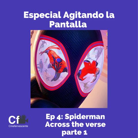 Agitando la Pantalla - Ep4 (Parte 1) : Spiderman Across The Spiderverse: Miguel O'Hara es un papucho y estamos enamorados! 🕷🕸