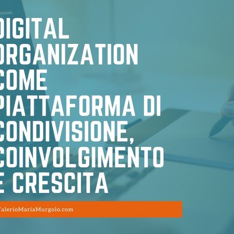 Digital Organization come piattaforma di condivisione
