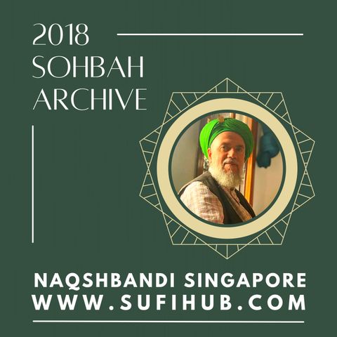 Mawlana Sheikh Mehmet Adil, Singapore Visit 2018: 29 Oct, Zuhur Sohbah Have Good Behaviour
