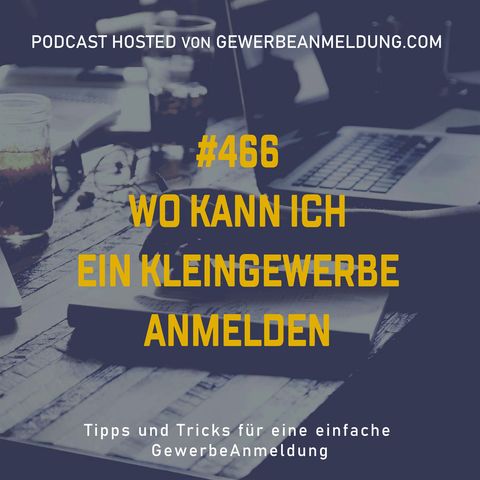 #466 Wo kann ich ein Kleingewerbe anmelden