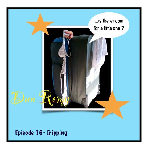 Dun Romy - Tripping - (E16)