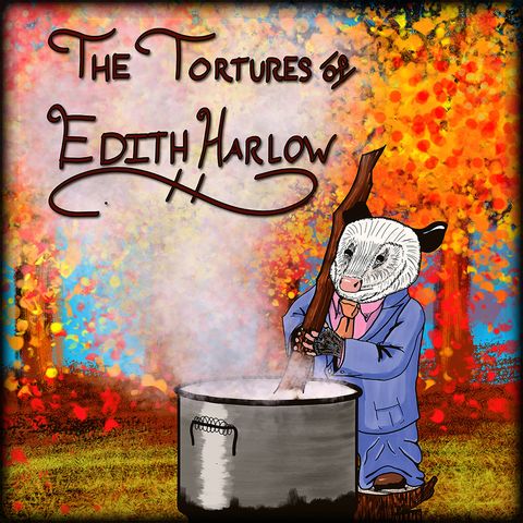 The Tortures of Edith Harlow