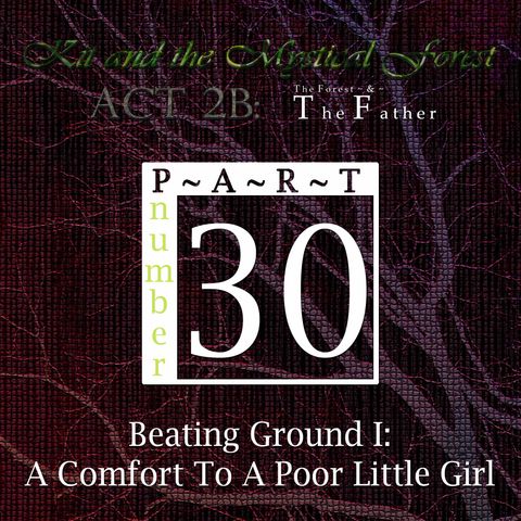 Part 30: Beating Ground I: A Comfort To A Poor Little Girl (Remastered)