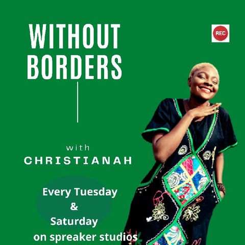 Without Borders with Christianah - Episode 2