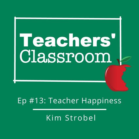 Teacher Well-Being with Happiness Coach Kim Strobel