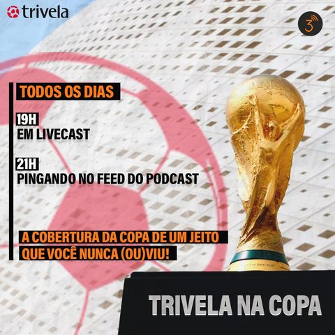 Trivela Na Copa 2022 #09 Golaço de Casemiro e Brasil classificado