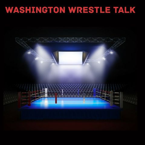 Episode 3 - Washington Wrestle Talk