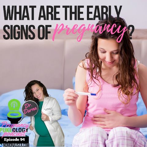 What are the early signs of pregnancy? Best pregnancy podcast Pukeology Ep. 94