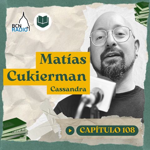 Capítulo 108- Matías Cukierman-Cassandra