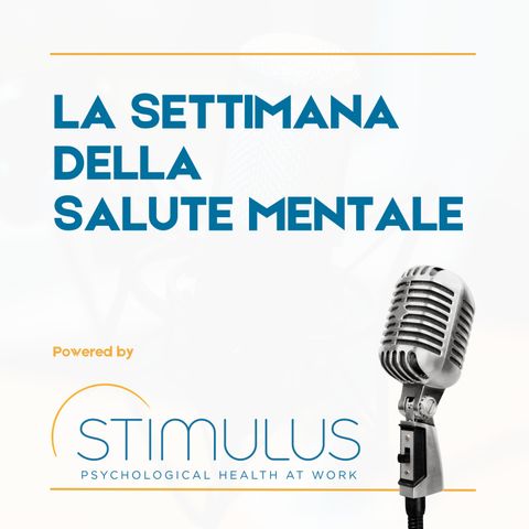 La salute mentale oltre il luogo di lavoro: prendersi cura della persona - Con Silvia Manzoni, HR Development Specialist
