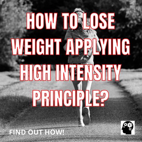 How To Lose Weight Applying High Intensity Principle?