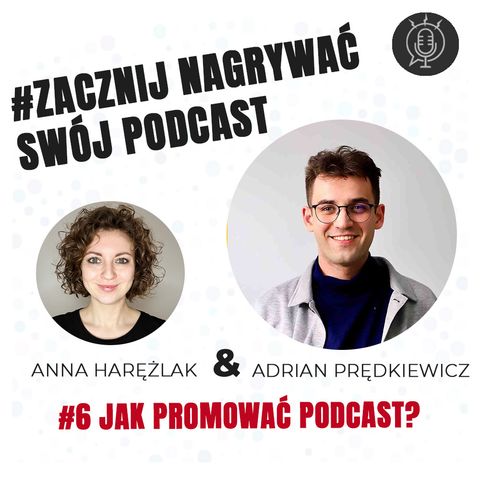 Jak promować podcast? | Adrian Prędkiewicz | Zacznij nagrywać swój podcast #57
