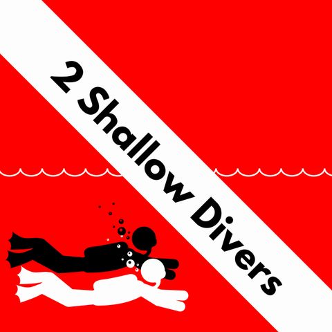 A scuba podcast for beginners and experienced divers - Welcome to 2 Shallow Divers - Episode 1