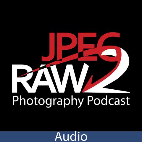 #177 - 5 Years of the jpeg2RAW Photo Podcast