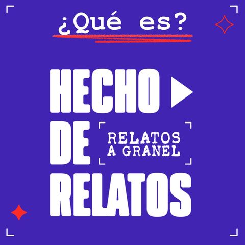¿Qué es Hecho de relatos?
