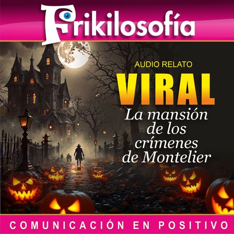 8x06. ESPECIAL HALLOWEEN. VIRAL. La mansión de los crímenes de Montelier - Acceso anticipado - Episodio exclusivo para mecenas